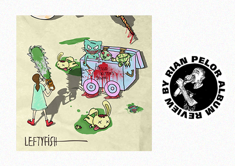 ALBUM REVIEW: LEFTY FISH – HELLO KITTIE’S SPANK | Maternal Disaster