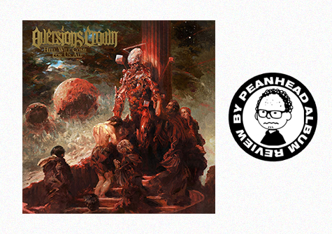 ALBUM REVIEW: AVERSIONS CROWN – HELL WILL COME FOR US ALL | Maternal ...